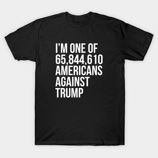 i am one of 65844954 americans against trump T-Shirt by ajarsbr